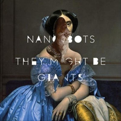 Nanobots von They Might Be Giants [Audio-CD]