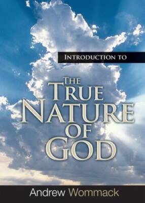 Introduction to The True Nature of God - Paperback By Wommack, Andrew - GOOD