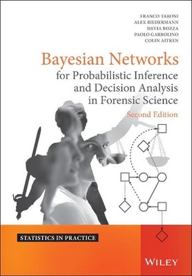 Bayesian Networks for Probabilistic Inference and Decision Analysis in Forensic