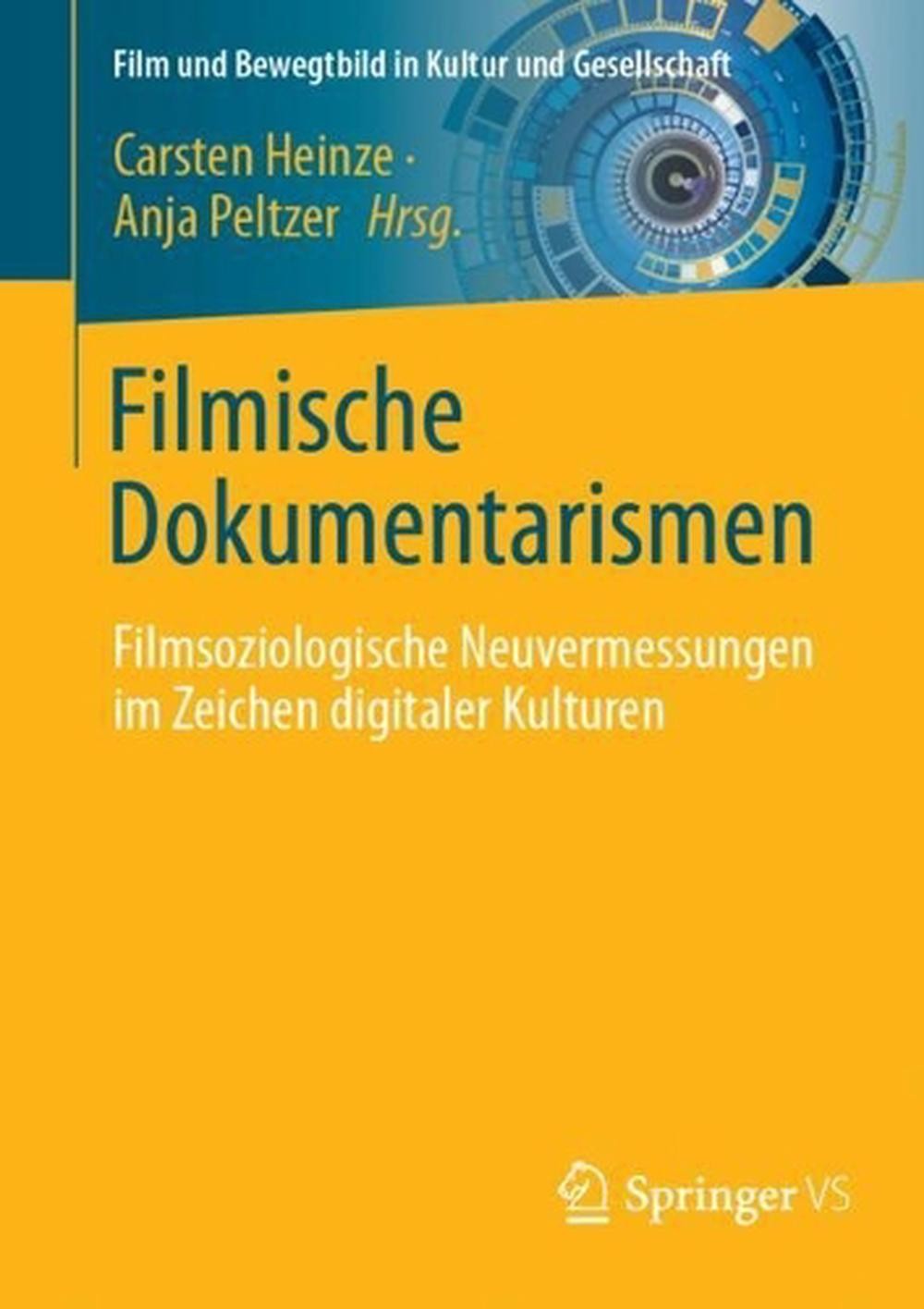 Filmische Dokumentarismen: Filmsoziologische Neuvermessungen im Zeichen digitale