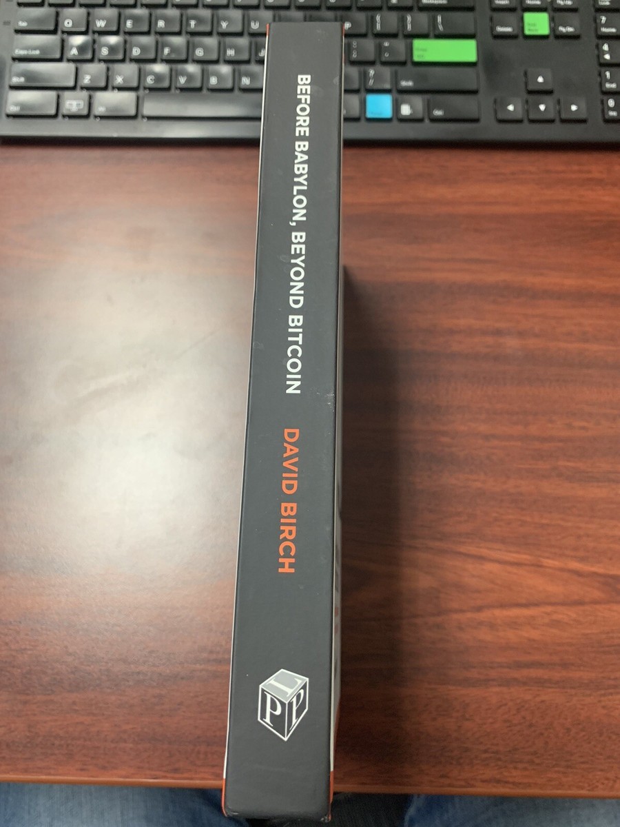 Before Babylon, Beyond Bitcoin : From Money That We Understand to Money  That Understands Us by BIRCH (2017, Hardcover) for sale online | eBay