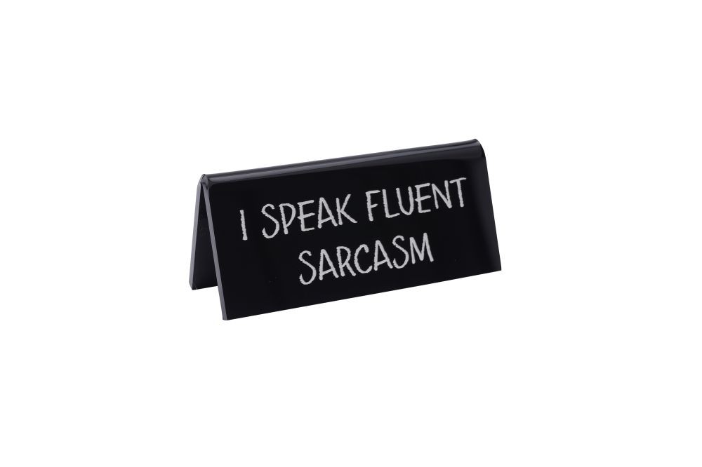 Mini Desk Sign Black I Speak Fluent Sarcasm
