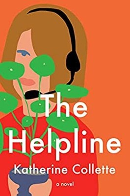 The Helpline : A Novel Hardcover Katherine Collette