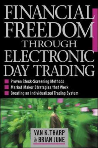Financial Freedom Through Electronic Day Trading; - hardcover, 0071362959, THARP