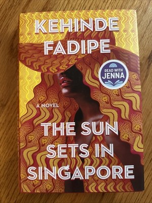 The Sun Sets in Singapore: A Novel - Hardcover By Fadipe, Kehinde - BRAND NEW