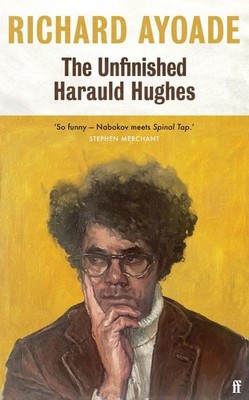 The Unfinished Harauld Hughes: Shortlisted for the Bollinger Everyman Wodehouse