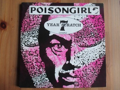 POISONGIRLS - 7 Year Scratch (77284) - 2 x Vinyl LP UK 1984