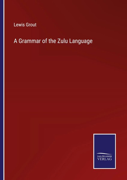 A Grammar Of The Zulu Language Lewis Grout Taschenbuch Kartoniert / Broschiert-image