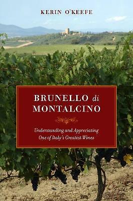 Brunello di Montalcino: Understanding and Appreciating One of Italy's...
