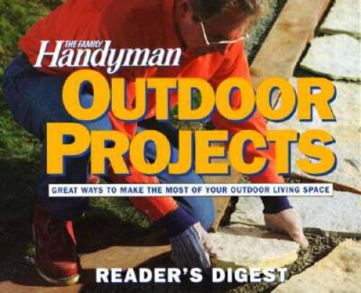 The Family Handyman: Outdoor Projects - Hardcover - GOOD