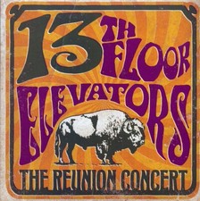 VINYL The 13th Floor Elevators - The Reunion Concert: Liberty Lunch, Houston, Te