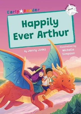 Jenny Jinks Happily Ever Arthur (Taschenbuch) Maverick Early Readers