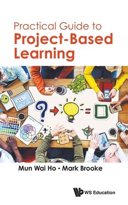 Ho Mun Wai | PRACTICAL GUIDE TO PROJECT-BASED LEARNING | Buch | Englisch (2017)