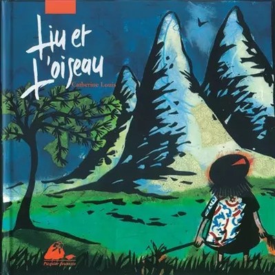 Liu et l'oiseau, Catherine Louis et  Xiao-Min Feng