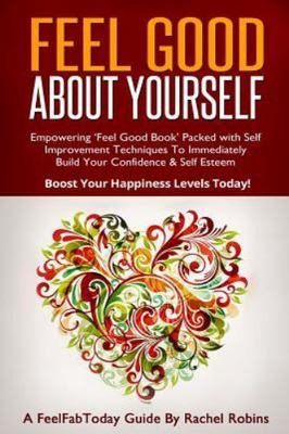Feel Good About Yourself: Empowering 'Feel Good Book' Packed With Self...