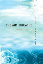 The Air I Breathe: Worship as a Way of Life - Hardcover By Giglio, Louie - GOOD