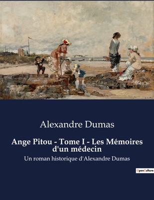 Ange Pitou - Tome I - Les Mémoires d'un médecin | Alexandre Dumas | Französisch