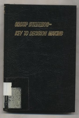 Group Dynamics - Key to Decision Making Blake, Robert R. und Jane Syrgley Mouton