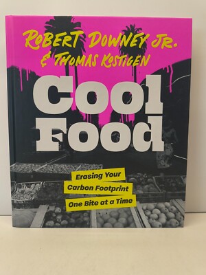 Cool Food Erasing Your Carbon Footprint One Bite @ a Time Robert Downey Kostigen