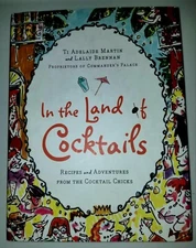 In the Land of Cocktails.  Recipes and Adventures from the Cocktail Chicks by