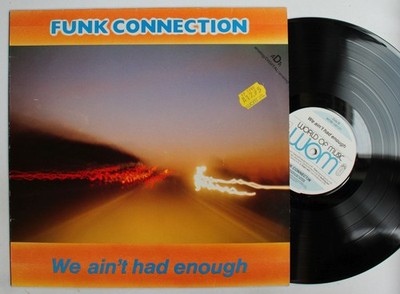 Funk Connection We Ain't Had Enough GER LP 1984 WOM Label Funk Electro