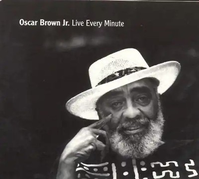 Oscar Jr. Brown - Live Every Minute