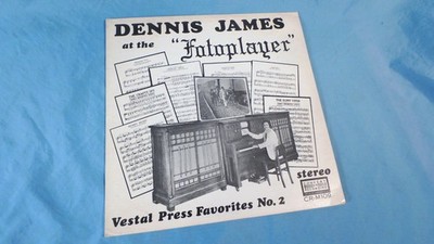Dennis James at the Fotoplayer Vinyl LP