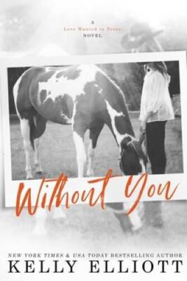 Without You  (The Journey Home) (Volume 1) - Paperback By Elliott, Kelly - GOOD