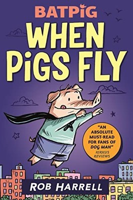 Batpig: When Pigs Fly,Rob Harrell
