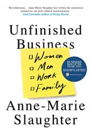 Unfinished Business | Women Men Work Family | Anne-Marie Slaughter | Englisch