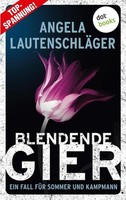 Blendende Gier - Ein Fall FüR Sommer Und Kampmann: Band 2 Angela LautenschläGer