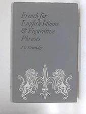 French for English Idioms and Figurative Phrases Hardcover Julius