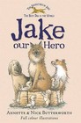 Jake Our Hero by Annette Butterworth (Paperback, 2010)