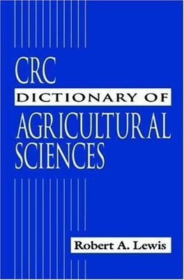 CRC Dictionary of Agricultural Sciences, Hardcover by Lewis, Robert Alan, Bra...