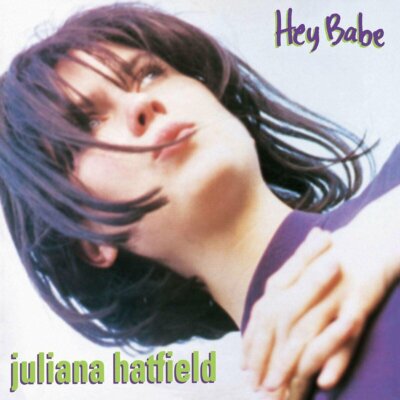 JULIANA HATFIELD - HEY BABE (25TH ANNIVERSARY VINYL REISSUE)   VINYL LP NEU