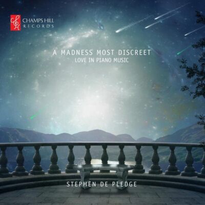 A Madness Most Discreet [Stephen De Pledge] [Champs Hill CHR 093]