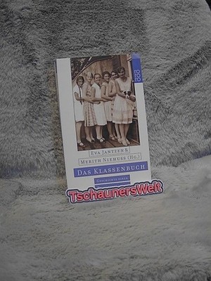 Das Klassenbuch : Geschichte einer Frauengeneration. Eva Jantzen ; Merith Niehus