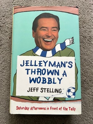JELLEYMAN'S THROWN A WOBBLY by JEFF STELLING - signed by the author (SB5171)
