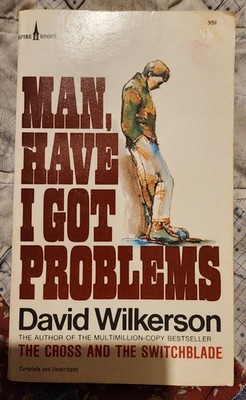 Man, Have I Got Problems By David Wilkerson Paperback