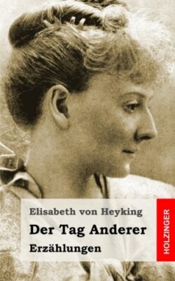 Der Tag Anderer: ErzAhlungen, Von-Heyking 9781482579451 Fast Free Shipping-,