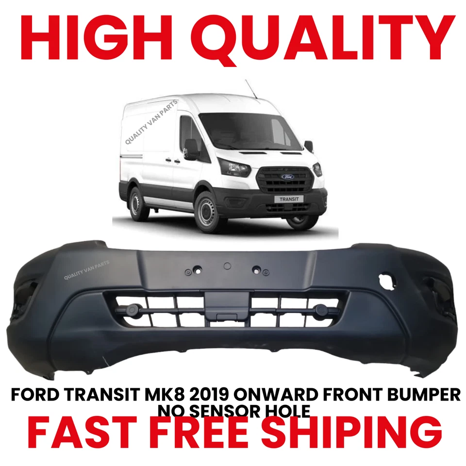FORD TRANSIT MK8 2019 ONWARDS FRONT BUMPER NO SENSORS HOLES TEXTURED BLACK 24043