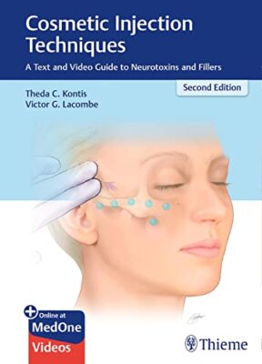 Cosmetic Injection Techniques: A Text and Video Guide to Neurotoxins and Fill...