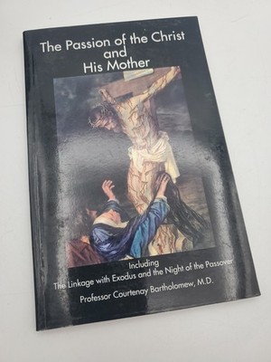 Passion of the Christ and His Mother by Courtenay Bartholomew (Perfect)