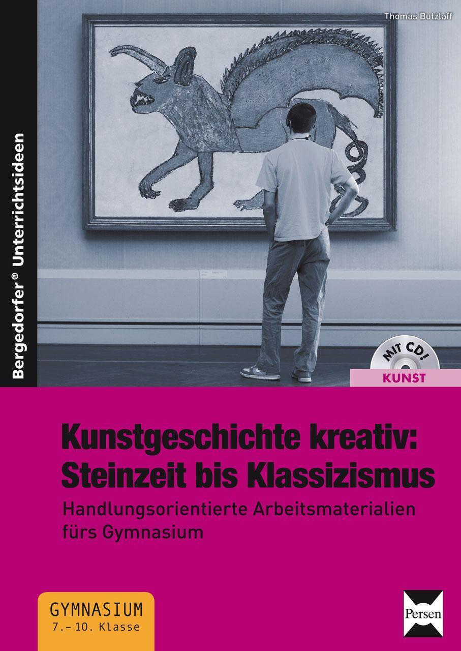 Kunstgeschichte Kreativ: Steinzeit Bis Klassizismus | Thomas Butzlaff