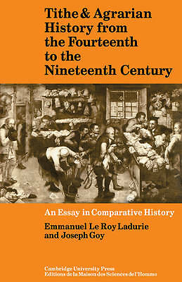 Tithe and Agrarian History from the Fourteenth to the Nineteenth Century Ladurie