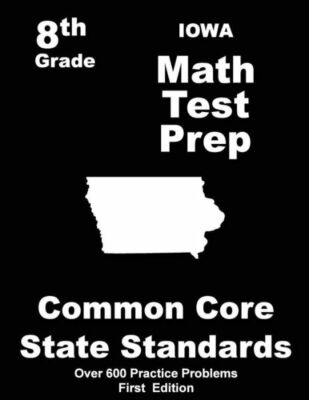 Iowa 8Th Grade Math Test Prep: Common Core Learning Standards ...