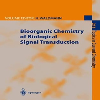 Bioorganic Chemistry of Biological Signal Transduction Springer N