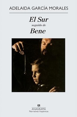 El Sur (Narrativas hisp�nicas) by Garcia Morales, Adelaida 8433917218