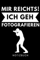 Titel: Mir Reichts! Ich Geh Fotografieren - A5 Wochenplaner FüR