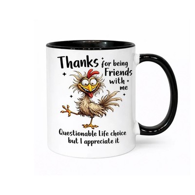 Funny Chicken Quote Coffee Mug  Thanks for Being Friends with Me  Ceramic Cup